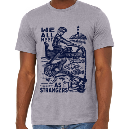 We All Meet as Strangers Shirt / Tank Top